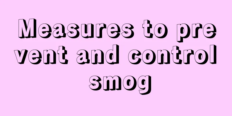 Measures to prevent and control smog
