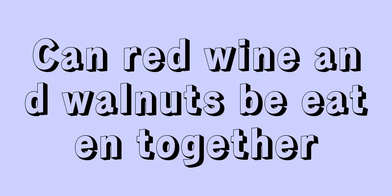 Can red wine and walnuts be eaten together