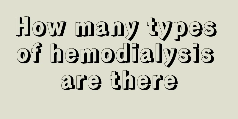 How many types of hemodialysis are there