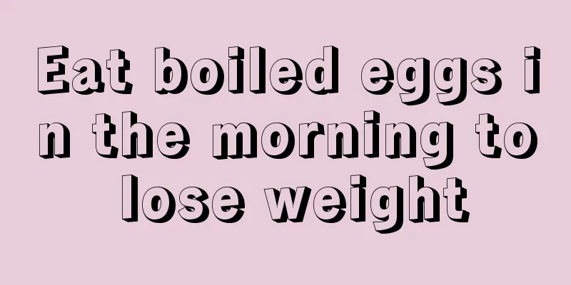 Eat boiled eggs in the morning to lose weight