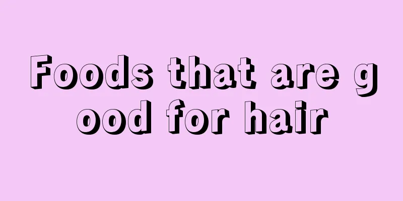 Foods that are good for hair