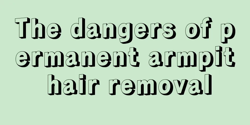 The dangers of permanent armpit hair removal