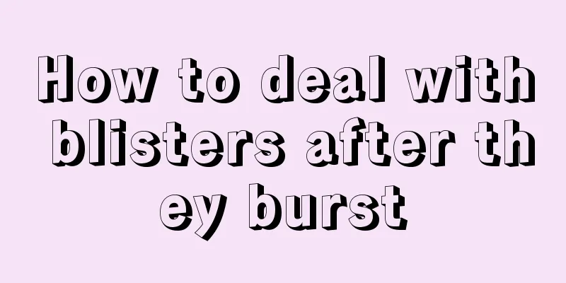 How to deal with blisters after they burst