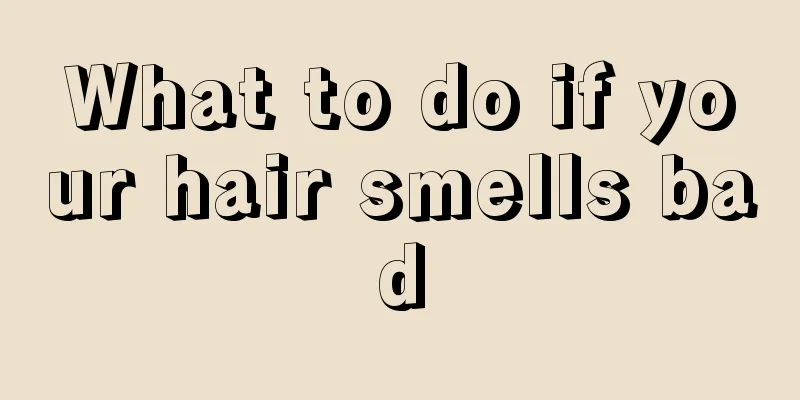 What to do if your hair smells bad