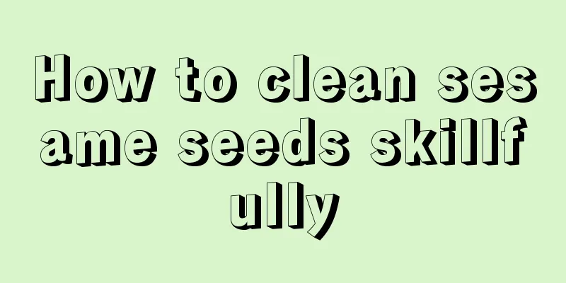How to clean sesame seeds skillfully
