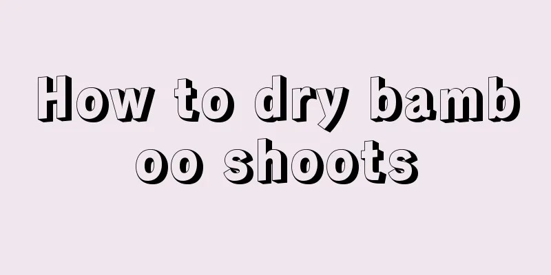 How to dry bamboo shoots