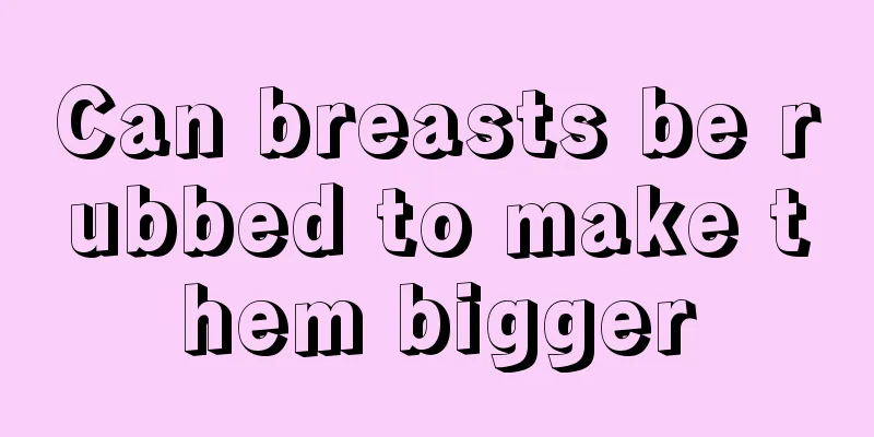 Can breasts be rubbed to make them bigger