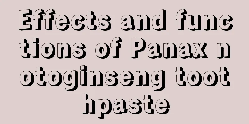 Effects and functions of Panax notoginseng toothpaste