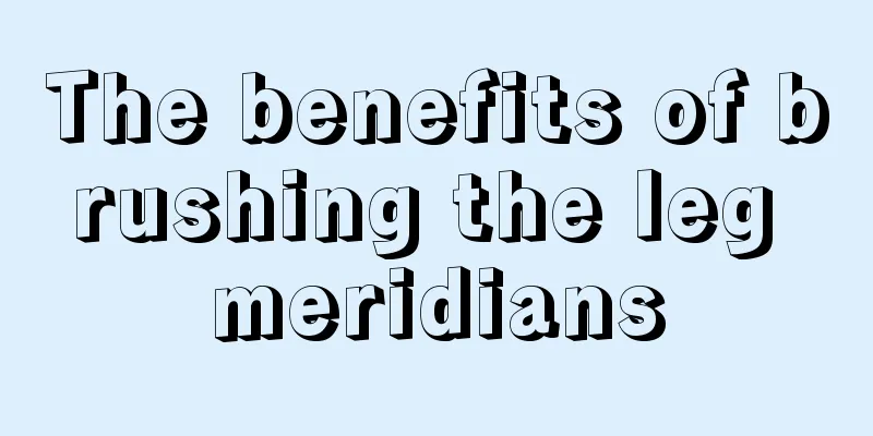 The benefits of brushing the leg meridians