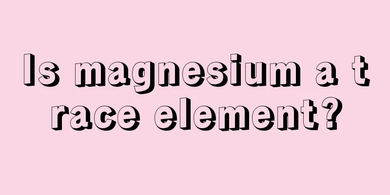 Is magnesium a trace element?