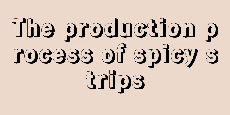 The production process of spicy strips