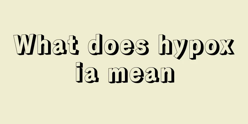 What does hypoxia mean