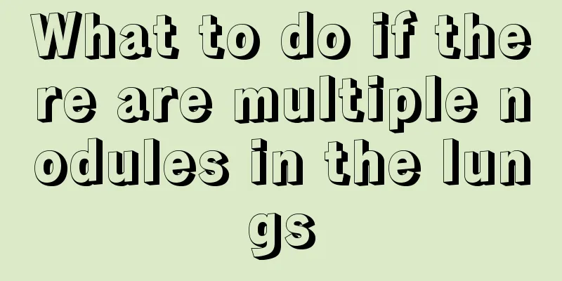What to do if there are multiple nodules in the lungs