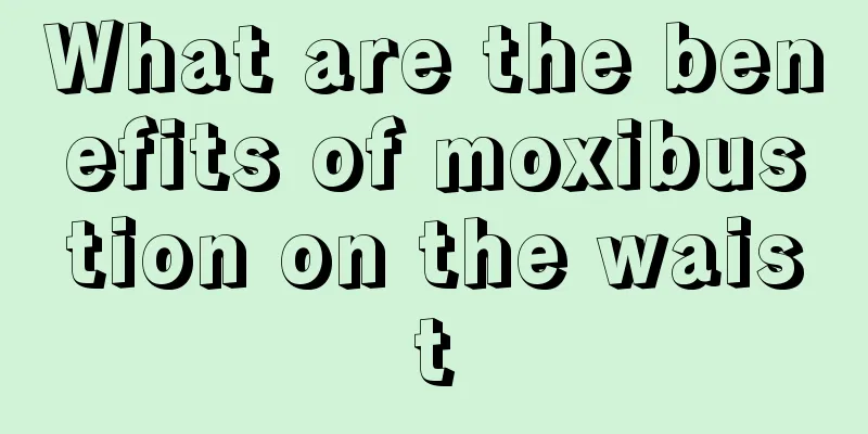 What are the benefits of moxibustion on the waist