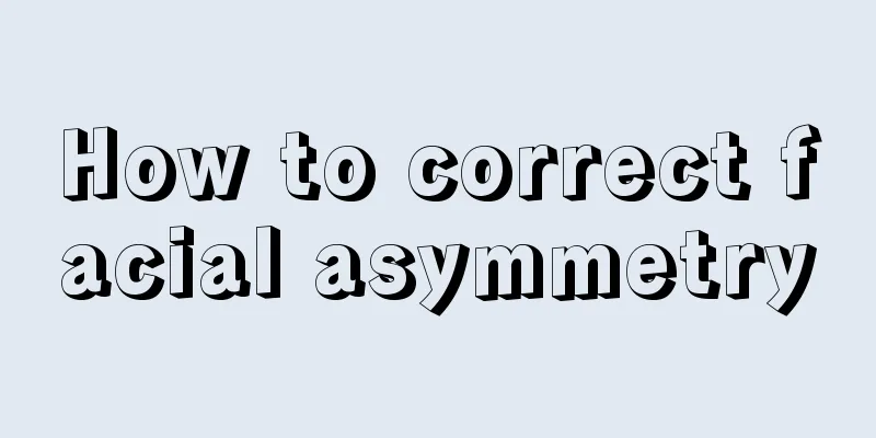 How to correct facial asymmetry