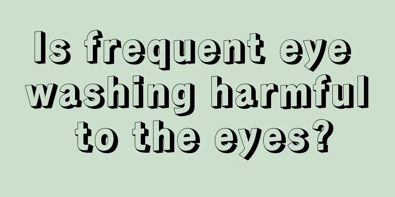 Is frequent eye washing harmful to the eyes?