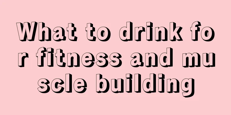 What to drink for fitness and muscle building