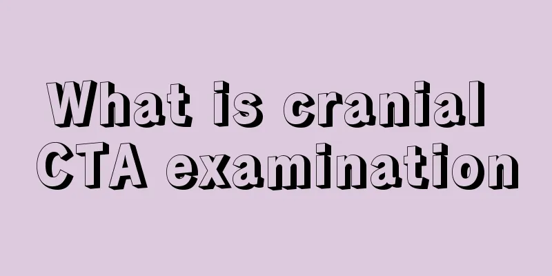 What is cranial CTA examination