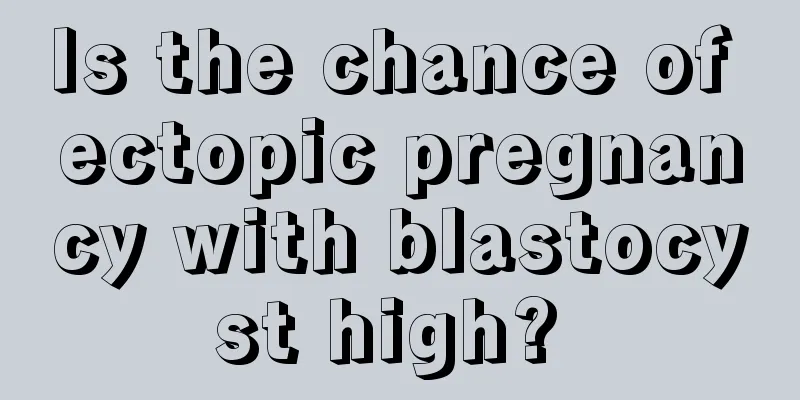 Is the chance of ectopic pregnancy with blastocyst high? 