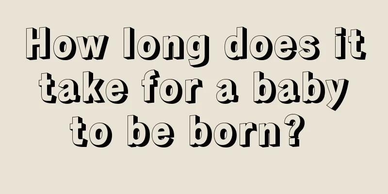 How long does it take for a baby to be born? 