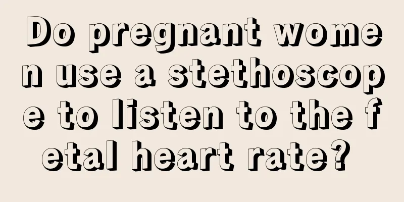 Do pregnant women use a stethoscope to listen to the fetal heart rate? 