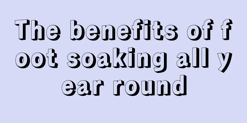 The benefits of foot soaking all year round