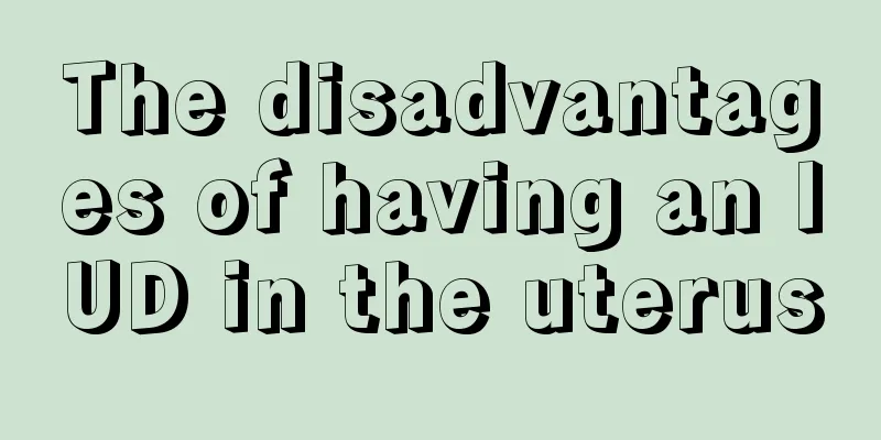 The disadvantages of having an IUD in the uterus