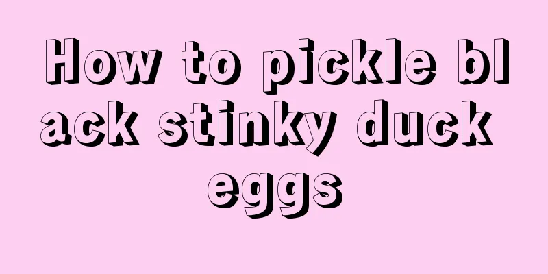How to pickle black stinky duck eggs