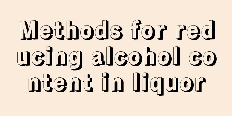 Methods for reducing alcohol content in liquor