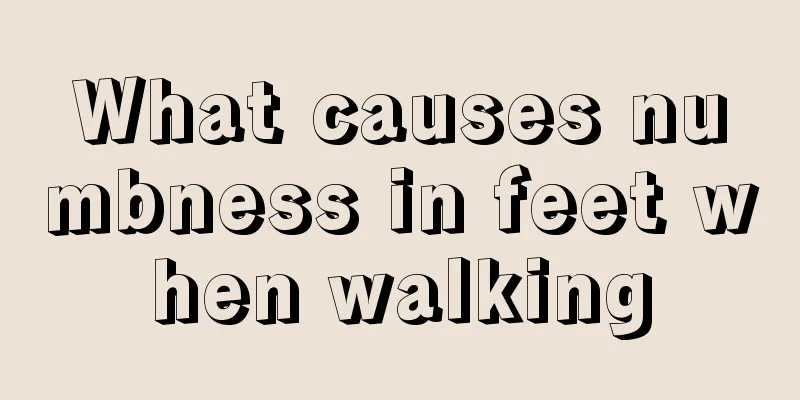 What causes numbness in feet when walking