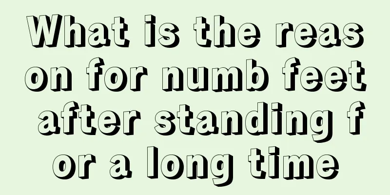 What is the reason for numb feet after standing for a long time