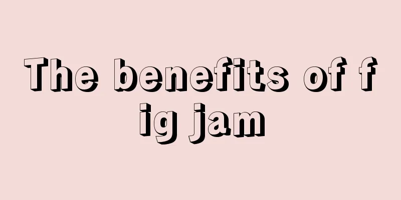 The benefits of fig jam