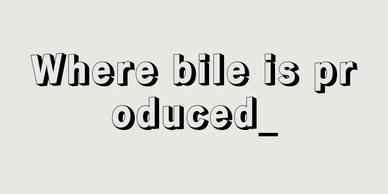 Where bile is produced_