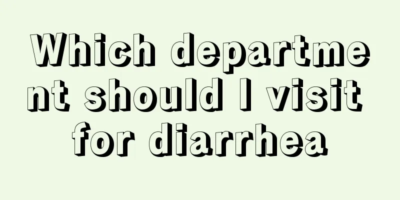 Which department should I visit for diarrhea