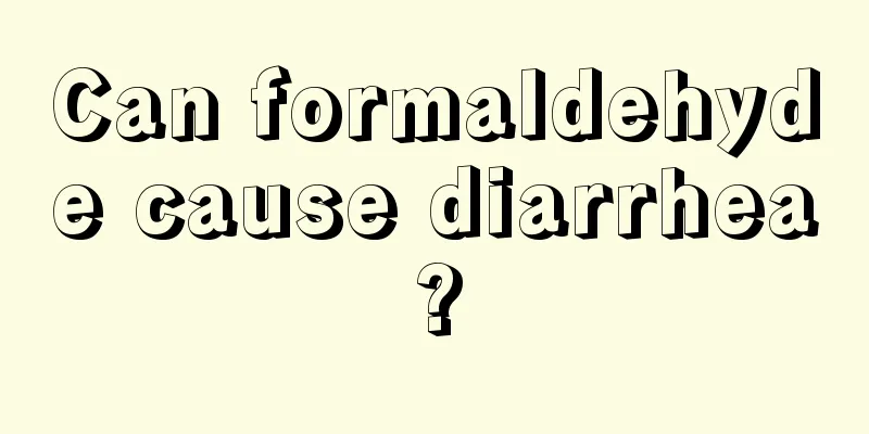 Can formaldehyde cause diarrhea?