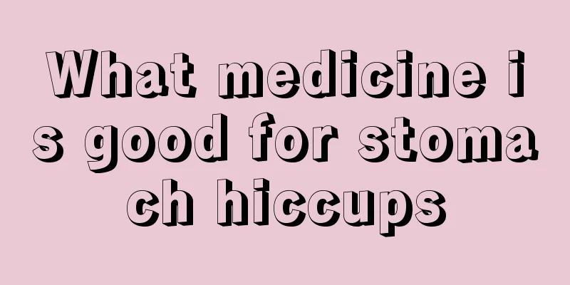 What medicine is good for stomach hiccups