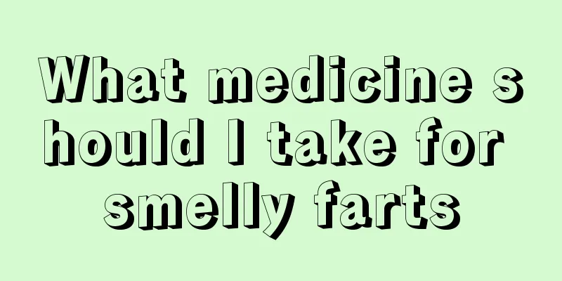 What medicine should I take for smelly farts