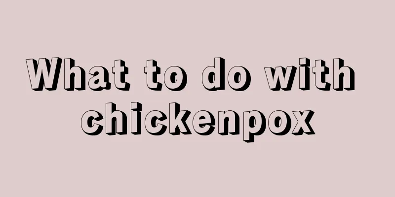 What to do with chickenpox