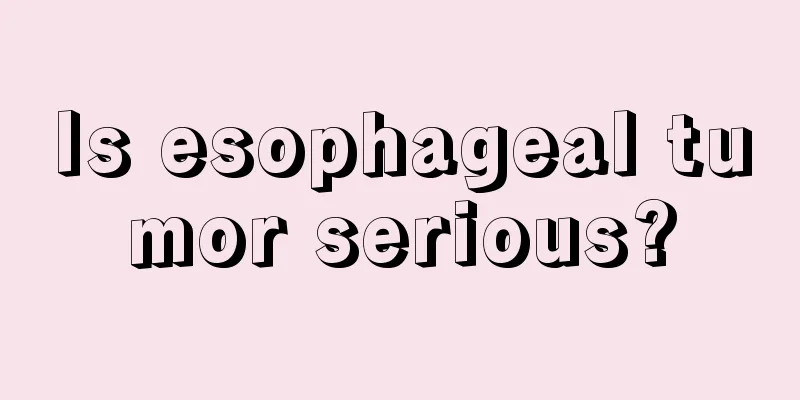 Is esophageal tumor serious?