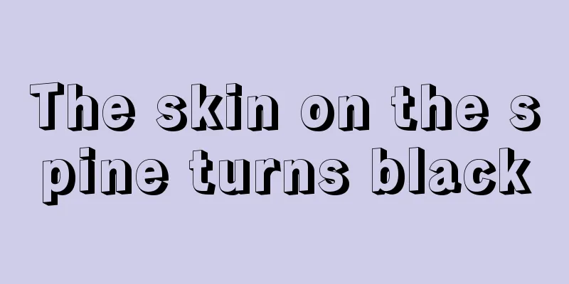 The skin on the spine turns black