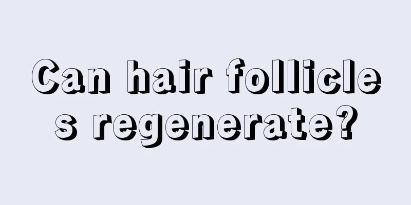 Can hair follicles regenerate?
