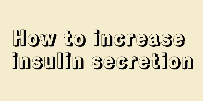 How to increase insulin secretion