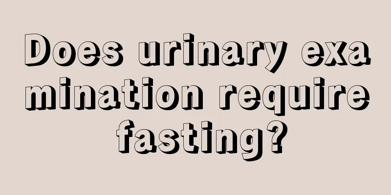 Does urinary examination require fasting?
