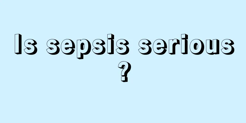 Is sepsis serious?