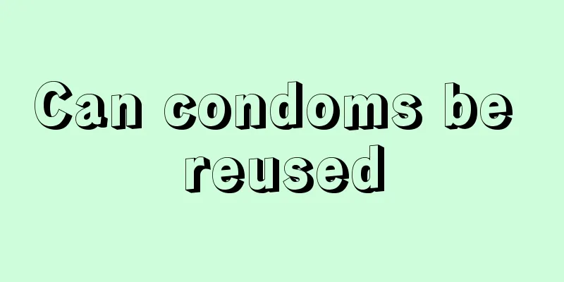 Can condoms be reused