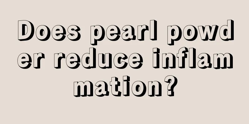 Does pearl powder reduce inflammation?