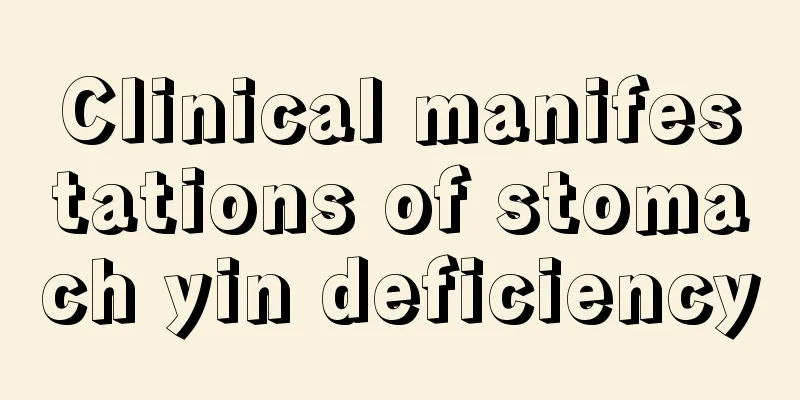 Clinical manifestations of stomach yin deficiency