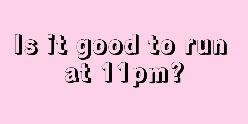 Is it good to run at 11pm?