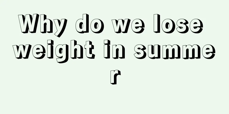 Why do we lose weight in summer