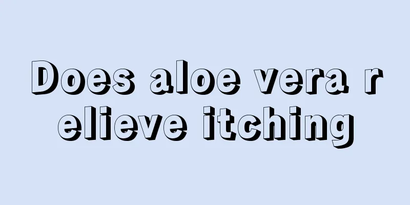 Does aloe vera relieve itching